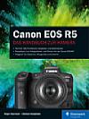 Canon EOS R5 – Das Handbuch zur Kamera