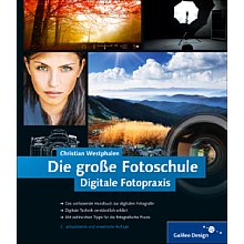 Rheinwerk Verlag Die große Fotoschule – Digitale Fotopraxis, 2. Auflage