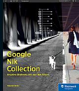 Google Nik Collection – Kreative Bildlooks mit den Nik-Filtern