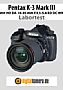 Pentax K-3 Mark III mit HD DA 16-85 mm F3,5-5,6 ED DC WR Labortest (Labortest-Protokoll)