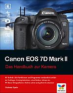 Canon EOS 7D Mark II – Das Handbuch zur Kamera