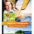 Rheinwerk Digitale Fotopraxis – Rezepte für bessere Fotos, 2. Auflage