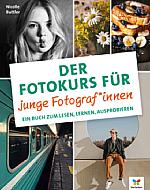 Der Fotokurs für junge Fotograf*innen – Ein Buch zum Lesen, Lernen, Ausprobieren