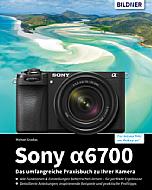 Sony Alpha 6700 – Das umfangreiche Praxisbuch