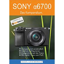 Nagel-Lesewerke Sony Alpha 6700 – Das Kompendium (PDF-E-Book)