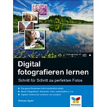 Vierfarben Digital fotografieren lernen – Schritt für Schritt zu perfekten Fotos