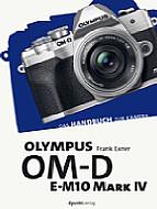 Olympus OM-D E-M10 Mark IV – Das Handbuch zur Kamera