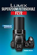 Lumix FZ72 – Superzoom Fotoschule