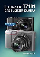 Panasonic Lumix TZ101 – Das Buch zur Kamera