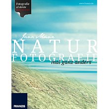 Franzis Naturfotografie mal ganz anders