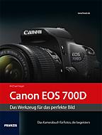 Canon EOS 700D – Das Werkzeug für das perfekte Bild