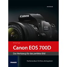 Franzis Canon EOS 700D – Das Werkzeug für das perfekte Bild
