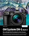 OM System OM-1 Mark II – Das umfangreiche Praxisbuch
