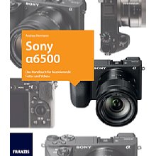 Franzis Sony Alpha 6500 – Das Kamerahandbuch (PDF-E-Book)