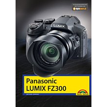 Markt+Technik Panasonic Lumix FZ300 – Das Kamerabuch (PDF-E-Book)