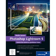 Rheinwerk Photoshop Lightroom 5 – Schritt für Schritt zu perfekten Fotos