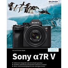 Bildner Sony Alpha 7R V – Das umfangreiche Praxisbuch (PDF-E-Book)