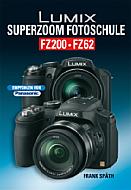 Lumix Superzoom Fotoschule FZ200 FZ62