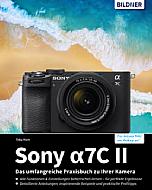 Sony Alpha 7C II – Das umfangreiche Praxisbuch