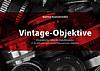 Vintage-Objektive – 6. aktualisierte Auflage