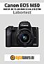 Canon EOS M50 mit EF-M 15-45 mm 3.5-6.3 IS STM Labortest (Labortest-Protokoll)