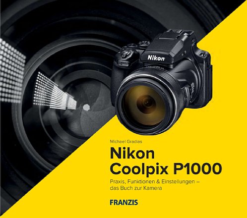 Franzis "Nikon Coolpix P1000 – Das Kamerahandbuch". [Foto: Franzis]