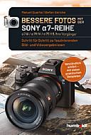 Bessere Fotos mit der Sony Alpha 7-Reihe