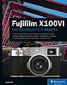 Fujifilm X100VI – Das Handbuch zur Kamera. [Foto: Rheinwerk Verlag]