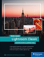 Lightroom Classic – Schritt für Schritt zu perfekten Fotos