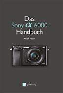 Das Sony Alpha 6000 Handbuch