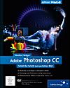 Adobe Photoshop CC – Schritt für Schritt zum perfekten Bild