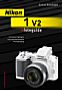Nikon 1 V2 Fotoguide (Gedrucktes Buch)