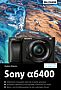 Sony Alpha 6400 – Das umfangreiche Praxisbuch (E-Book)