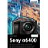 Bildner Sony Alpha 6400 – Das umfangreiche Praxisbuch (PDF-E-Book)