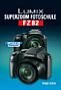 Lumix FZ82 – Superzoom Fotoschule (E-Book und  Buch)