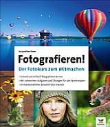 Fotografieren! – Der Fotokurs zum Mitmachen