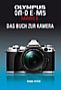 Olympus OM-D E-M5 Mark II – Das Kamerahandbuch (Gedrucktes Buch)