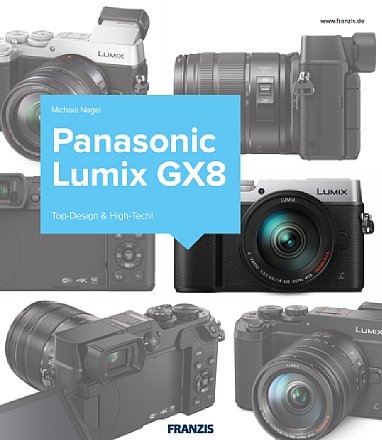 Panasonic Lumix GX8 - Top Design & High-Tech. [Foto: Franzis]