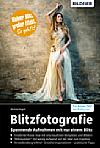 Blitzfotografie – Spannende Aufnahmen mit nur einem Blitz. [Foto: Bildner Verlag]