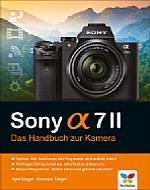 Sony Alpha 7 II – Das Handbuch zur Kamera