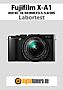 Fujifilm X-A1 mit XC 16-50 mm F3.5-5.6 OIS Labortest (Labortest-Protokoll)