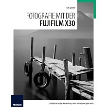 Franzis Fotografie mit der Fujifilm X30 (PDF-E-Book)