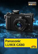 Panasonic Lumix GX80 – Das Handbuch zur Kamera