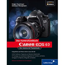 Rheinwerk Verlag Canon EOS 6D – Ihre Kamera im Praxiseinsatz