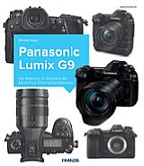 Panasonic Lumix G9 – Das Kamerabuch