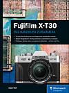 Fujifilm X-T30 – Das Handbuch zur Kamera