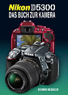 Nikon D5300 – Das Buch zu Kamera