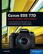 Canon EOS 77D – Das Handbuch zur Kamera