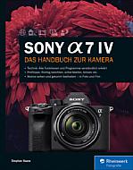 Sony Alpha 7 IV – Das Kamerahandbuch