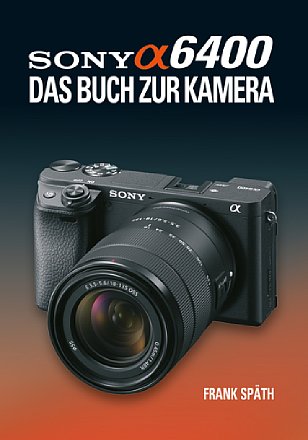 Sony Alpha 6400 - Das Buch zur Kamera. [Foto: Point of Sale]